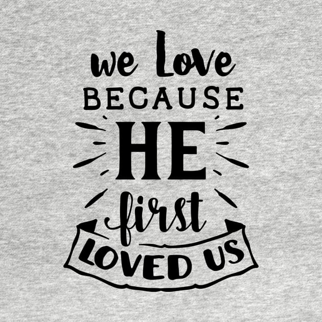 we love becouse he first loved us gift family idea by creativitythings 